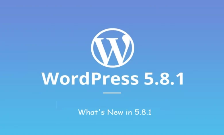 آپدیت جدید وردپرس نسخه 5.8.1